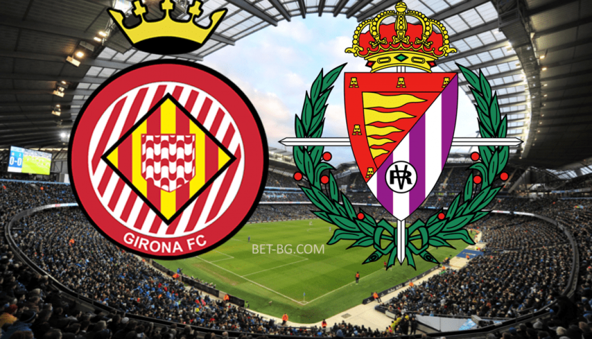 Girona vs Real Valladolid