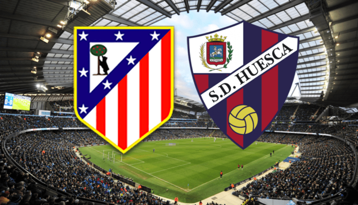 Atletico Madrid - Huesca