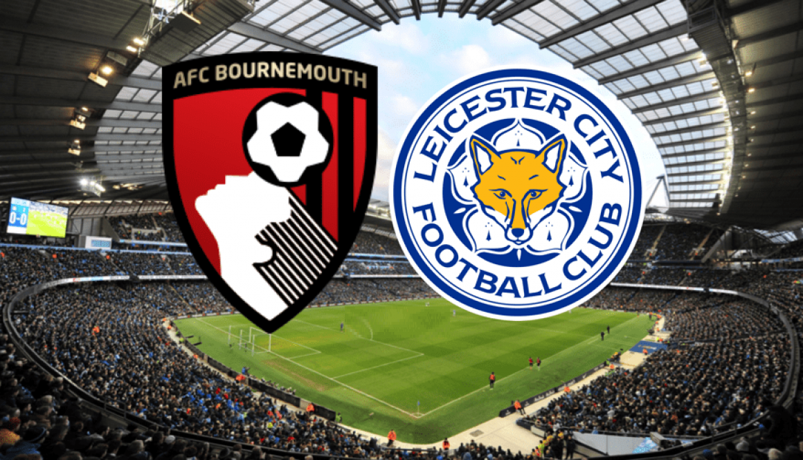 Bournemouth - Leicester City