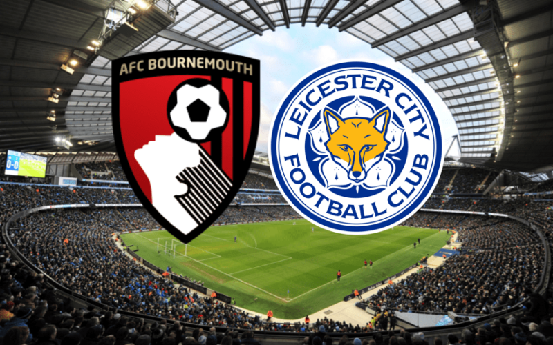 Bournemouth - Leicester City