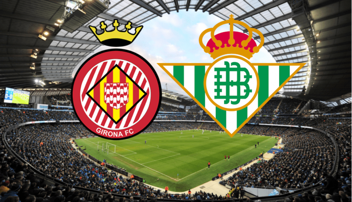  Girona - Real Betis