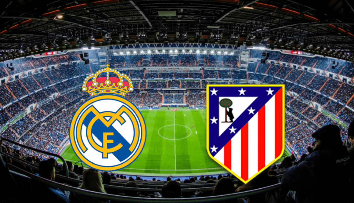Real Madrid - Atletico Madrid