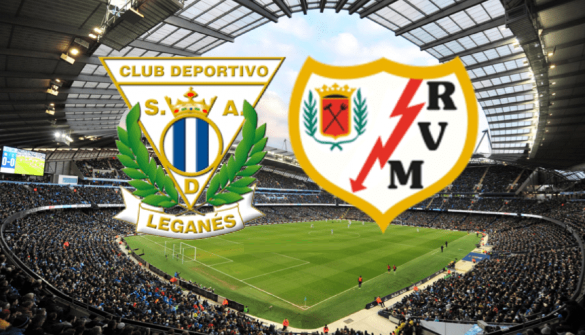 Leganes - Rayo Vallecano