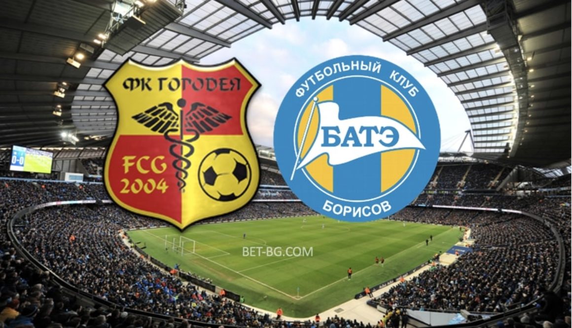 Gorodeya - BATE Borisov bet365