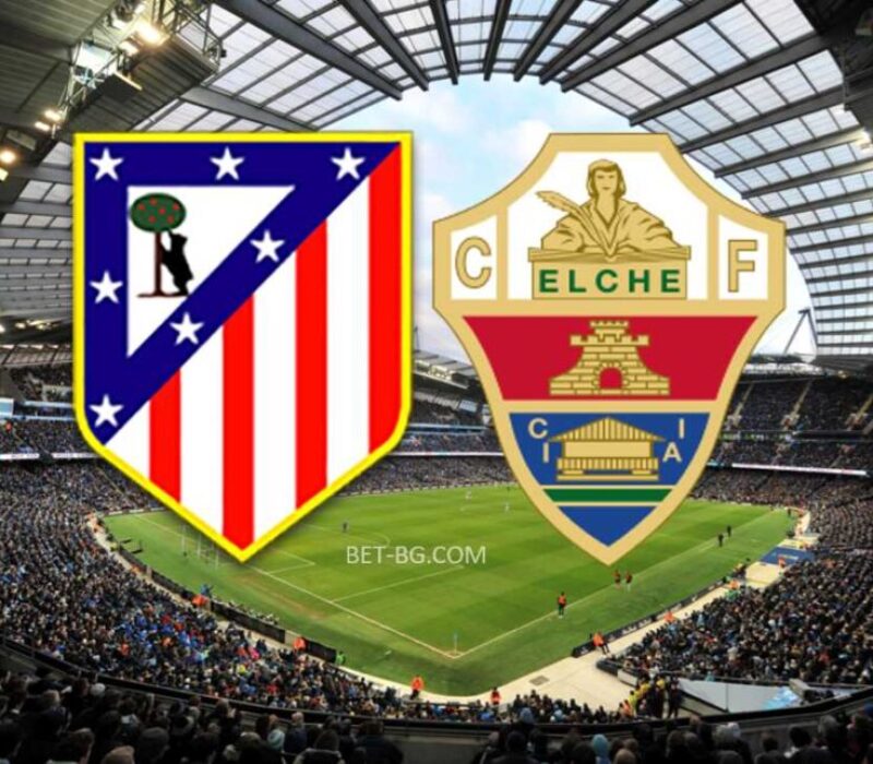 Atletico Madrid - Elche bet365