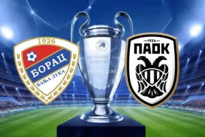 Borac Banja Luka - PAOK Thessaloniki bet365