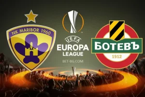 Maribor - Botev Plovdiv bet365